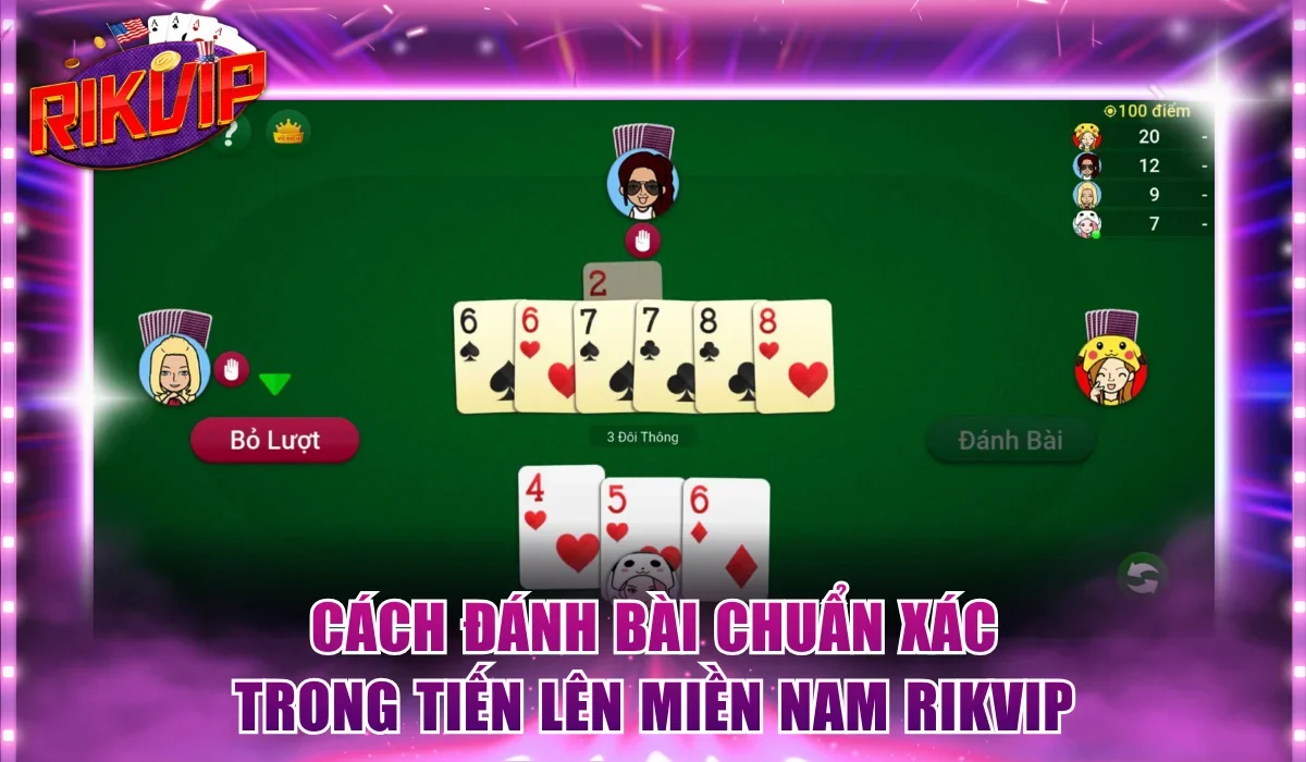 Cách đánh bài chuẩn xác trong Tiến Lên Miền Nam Rikvip
