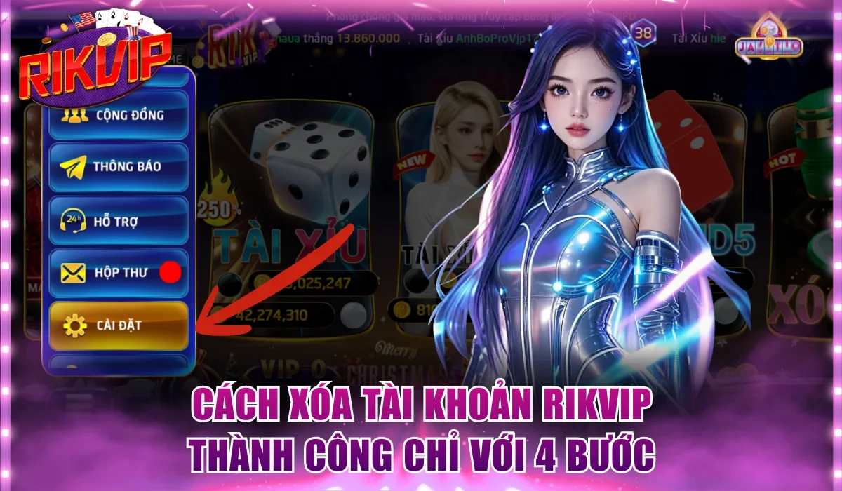 Cách xóa tài khoản Rikvip thành công chỉ với 4 bước