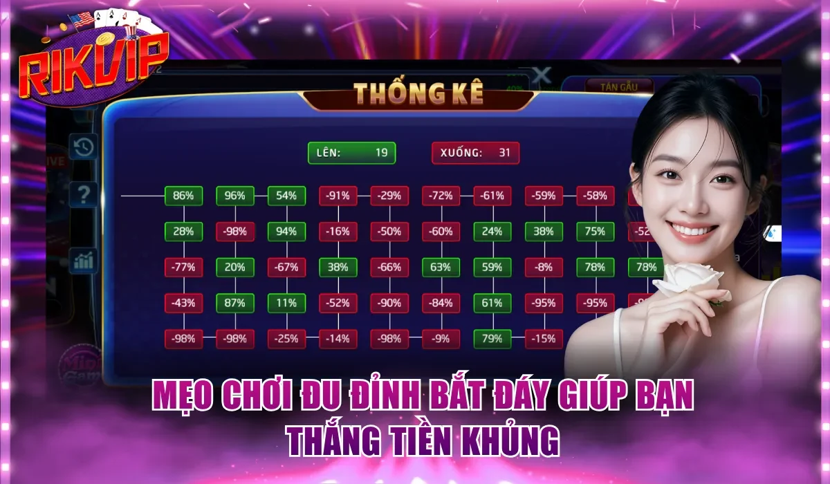 Mẹo chơi Đu Đỉnh Bắt Đáy giúp bạn thắng tiền khủng