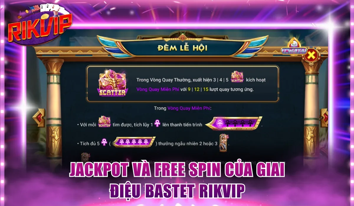 Jackpot và Free Spin của Giai điệu Bastet Rikvip