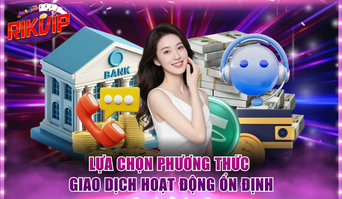 Lựa chọn phương thức giao dịch hoạt động ổn định