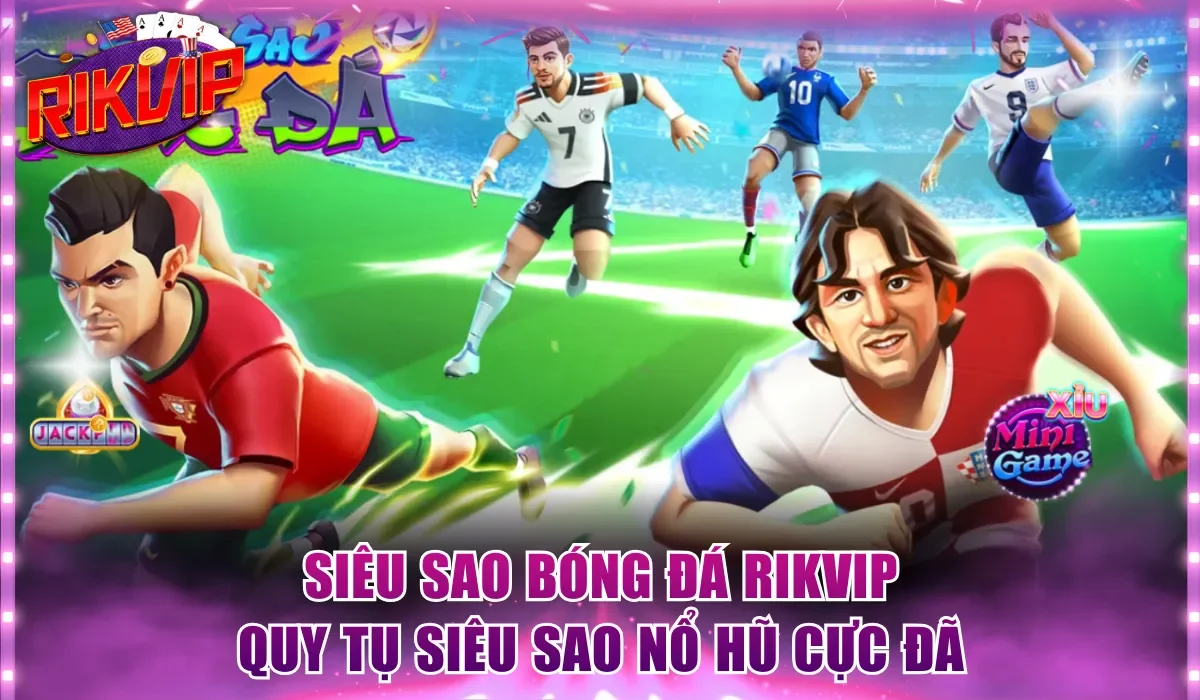 Siêu Sao Bóng Đá Rikvip