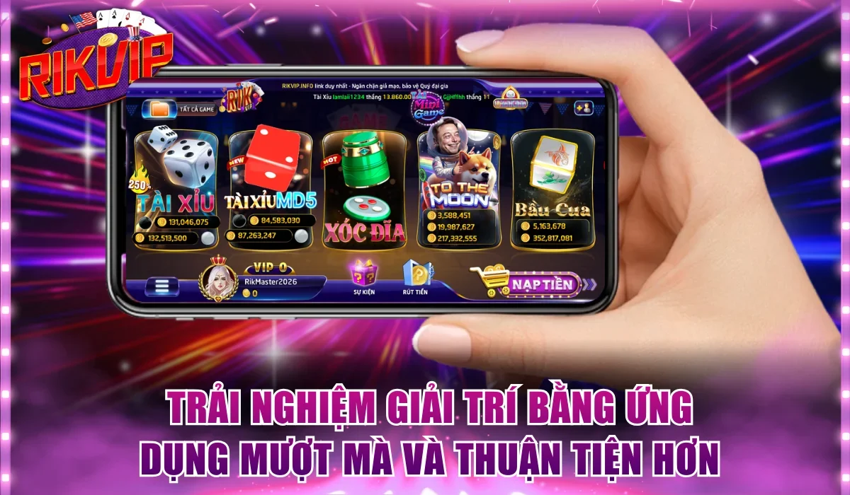 Trải nghiệm giải trí bằng ứng dụng mượt mà và thuận tiện hơn